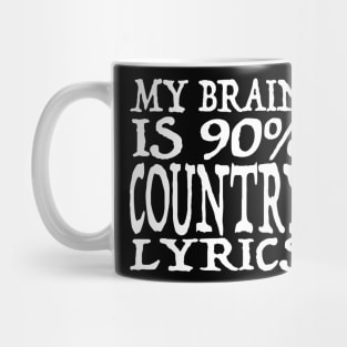 My Brain Is 90% COUNTRY Lyrics - Funny Music Slogan Design Mug